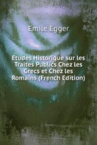 Etudes Historique sur les Traites Publics Chez les Grecs et Chez les Romains (French Edition)