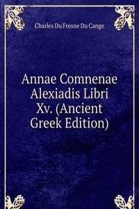 Annae Comnenae Alexiadis Libri Xv. (Ancient Greek Edition)