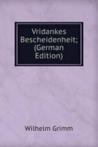 Vridankes Bescheidenheit; (German Edition)