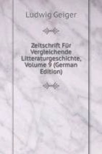 Zeitschrift Fur Vergleichende Litteraturgeschichte, Volume 9 (German Edition)