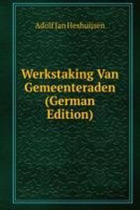 Werkstaking Van Gemeenteraden (German Edition)