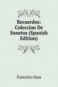 Recuerdos: Coleccion De Sonetos (Spanish Edition)