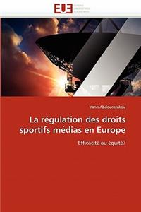 La R�gulation Des Droits Sportifs M�dias En Europe