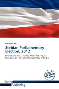 Serbian Parliamentary Election, 2012