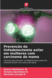 Prevenção da linfadenectomia axilar em mulheres com carcinoma da mama