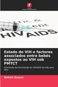 Estado do VIH e factores associados entre bebés expostos ao VIH sob PMTCT