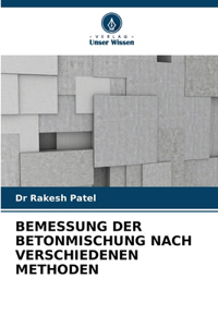 Bemessung Der Betonmischung Nach Verschiedenen Methoden