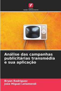 Análise das campanhas publicitárias transmédia e sua aplicação