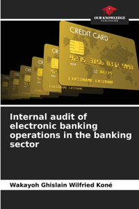 Internal audit of electronic banking operations in the banking sector