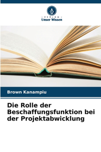 Rolle der Beschaffungsfunktion bei der Projektabwicklung