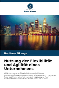 Nutzung der Flexibilität und Agilität eines Unternehmens