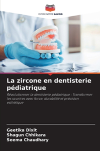 La zircone en dentisterie pédiatrique