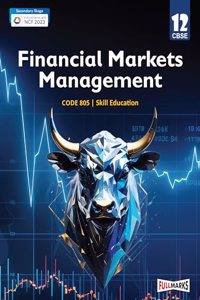 A Textbook of Financial Markets Management Class 12 (Skill Education- Code 805) for CBSE 2024-25