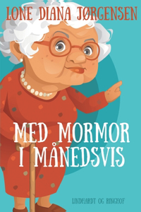 Med mormor i månedsvis