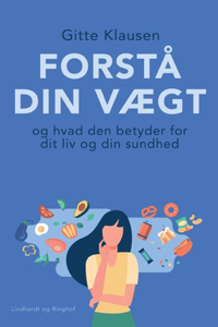 Forstå din vægt og hvad den betyder for dit liv og din sundhed