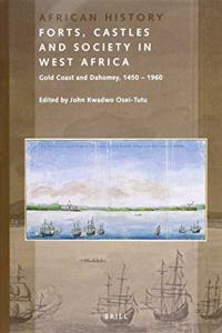 Forts, Castles and Society in West Africa