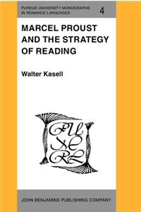 Marcel Proust and the Strategy of Reading