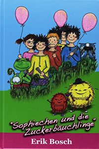 Sophiechen und die Zuckerbauchlinge: Fantasievolles, witziges und lehrreiches Kinderbuch. Sophiechen Teil 02