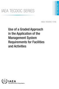 Use of a Graded Approach in the Application of the Management System Requirements for Facilities and Activities