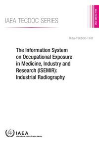 Information System on Occupational Exposure in Medicine, Industry and Research (Isemir): Industrial Radiography