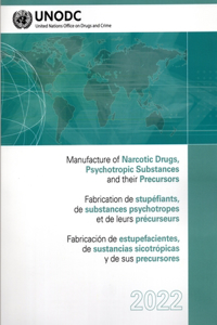 Manufacture of Narcotic Drugs, Psychotropic Substances and Their Precursors 2022