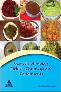 Marvels Of Indian Pickles, Chutneys And Condiments