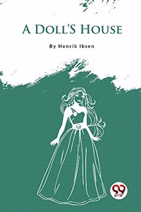 A Dollï¿½S House Henrik Ibsen