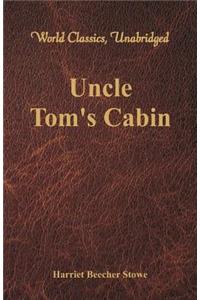 Uncle Tom's Cabin (World Classics, Unabridged)