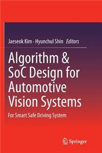Algorithm & Soc Design for Automotive Vision Systems