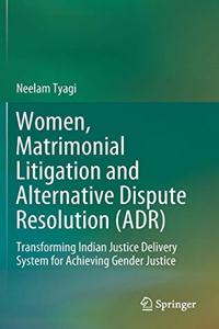 Women, Matrimonial Litigation and Alternative Dispute Resolution (Adr)