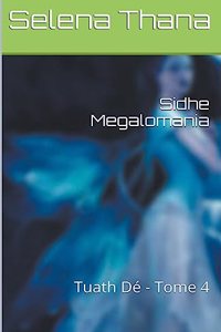 Sidhe Megalomania