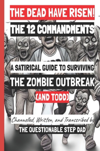 The Dead Have Risen! the 12 Commandments