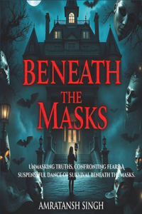 Beneath the Masks