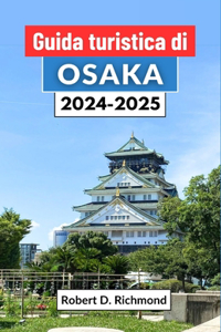 Guida turistica di Osaka 2024-2025