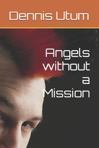 Angels without a Mission