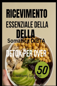 Ricevimento Essenziale Della Dieta Somatica Detox Per Over 50