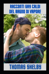 Racconti gay caldi del bagno di vapore