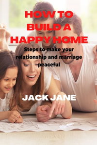 How to build a happy home