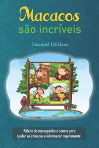 Macacos são incríveis