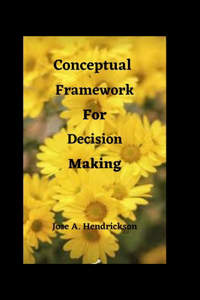 Conceptual Framework for Decision making