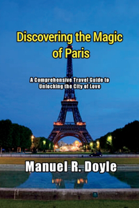 Discovering the Magic of Paris