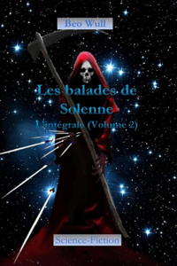 Tome II de l'intégrale des balades de Solenne: Des Robots (deuxième partie), Nessus et L'Irix
