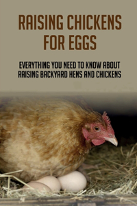 Raising Chickens For Eggs