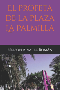 El profeta de la plaza La Palmilla