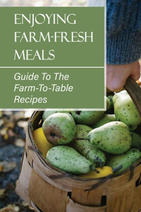 Enjoying Farm-Fresh Meals