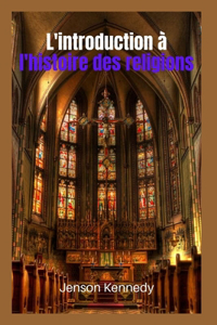 L'introduction à l'histoire des religions