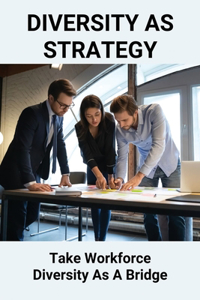 Diversity As Strategy