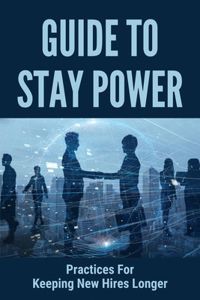 Guide To Stay Power