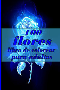 100 flores libro de colorear para adultos