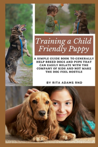 Training a child friendly puppy